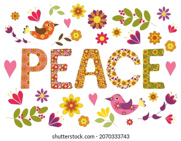 Peace is a letter phrase with a floral pattern. Bright poster in the style of the 70s with flowers and birds. For use in interiors, prints, posters, postcards and brochures, covers and other designs