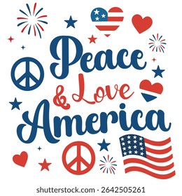 Peace And Love America - Happy 4th Of July Typography T-shirt Vector, America Independence Day Clipart, Patriotic Forth Of July Illustration