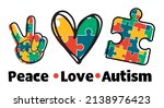 Peace Love Autism svg vector Illustration isolated on white background. Autism shirt design with Puzzle Piece