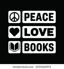 Peace, Love, Books: A minimalist graphic design promoting peace, love, and reading.