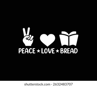 Peace Love Bread Tshirt Design