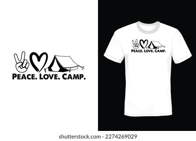 Peace. Love. Camp. Camping T shirt design, vintage, typography