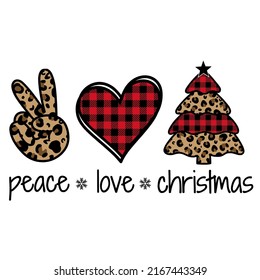 Peace Love Christmas. Buffalo plaid, leopard print. Merry  Christmas. Vector Christmas illustration. Isolated on white background.