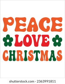 Peace love Christmas Retro, vectorial Christmas printable, divertido diseño de camisetas de Año Nuevo, Cut File, Typography Design