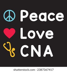Peace Love And CNA Nurse Vector Design