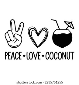 Peace Love And Coconut Vector Design