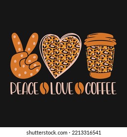 Peace Love Coffee Leopard Vector Design