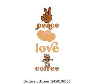 Camiseta de café del amor de la paz, profesor de café Svg, taza de café svg, Camiseta de café de la bebida, mamá del café, archivo cortado para el cricut