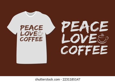 Peace love coffee typography for  t-shirt design, print, mug, bag, poster