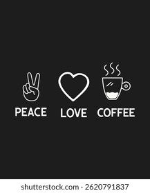 Peace love coffee, typography, vector, eps