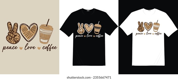  Peace Love And Coffee,Black And White Shirt For Womens, Men, Baby Caffeine Lover Coffee T-Shirt, Gift For Coffee Addict, Coffee Lover Shirt, Funny Coffee Shirt.