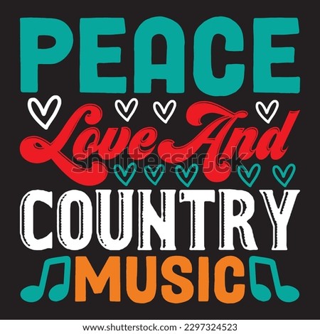 Peace Love And Country Music T-shirt Design Vector File