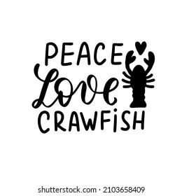 Peace, love, crawfish. Mardi gras crawfish quote. Holidays hand lettering design element.