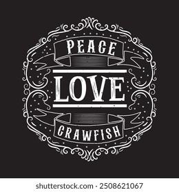 Peace love crayfish. Craw fish retro vintage with grunge. Craw fish Design with slogan typography design.