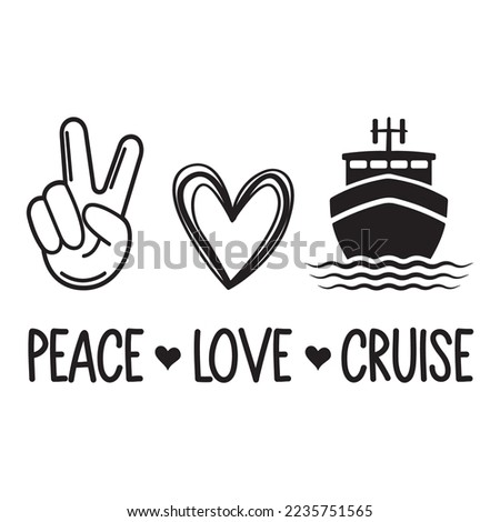 Peace Love And Cruise Vector Design