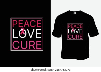 Peace love cure, Breast cancer awareness t-shirt design, ready to print for apparel, poster, and illustration. Modern, simple, lettering t-shirt vector