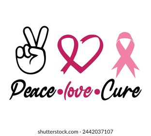 Peace Love Cure,Breast Cancer Awareness,Cancer Quotes,Cancer Survivor,Breast Cancer Fighter,Childhood Cancer Awareness,Fight Cancer,Cancer T-Shirt,Cancer Warrior,Cut File