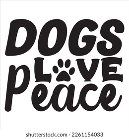 Peace Love Dogs t-shirt design vector file