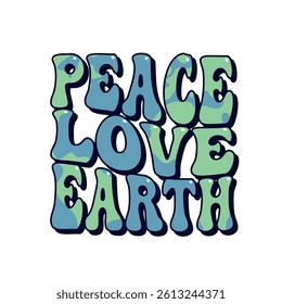Peace Love Earth groovy script phrase for t-shirts, banners, posters, cards, vector illustration