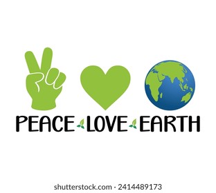 Peace love Earth T-Shirt, Environmental Quotes, Mother Earth, Climate Change, Global Warming, Go Green Shirt, Mother Earth Day Sayings, Cut Files for Cricut und Silhouette