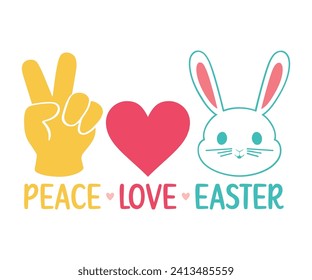 Peace love easter T-shirt, Happy Easter Shirts, Hunting Squad, Easter Quotes, Easter for Kids, March Shirt, Welcome Spring, Cut File For Cricut And Silhouette