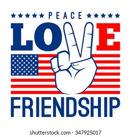 Peace love and friendship with American flag, vector illustration