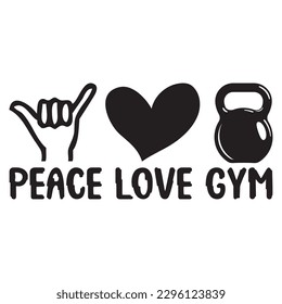 Peace Love Gym T-shirt Design Vector File