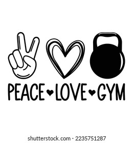 Peace Love And GYM Vector Design