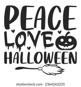   Peace Love Halloween - Lettering design for greeting banners, Mouse Pads, Prints, Cards and Posters, Mugs, Notebooks, Floor Pillows and T-shirt prints design.

