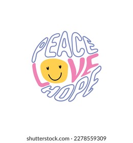 Peace love hope - slogans with a yellow smiley face. Motivational, inspirational quote, lettering design for posters, T-shirts, postcards and stickers. Vector illustration