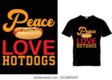 Peace Love Hotdogs Hotdog T shirt 