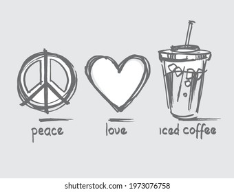 Peace Love Iced Coffee  Coffee Lover