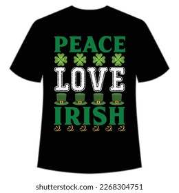 peace love Irish St Patrick's Day Shirt Print Template, Lucky Charms, Irish, everyone has a little luck Typography Design