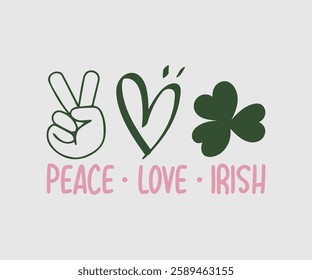 Peace Love Irish, T shirt, Happy St Patrick Day Design, Patrick's Day Saying, Shamrock Eps, Pinches Eps, Irish Eps, Funny St Patrick's, Instant Download