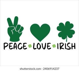 Camiseta irlandesa de amor por la paz, camiseta del Día de San Patricio, el Día de San Patricio diciendo, la cita de San Patricio, Shamrock, irlandés, el Día de San Patricio, afortunado, archivo de corte para el Cricut y Silhouette