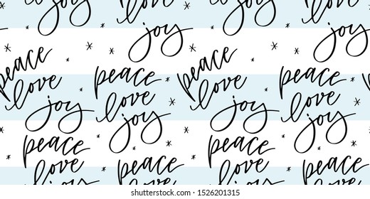 Peace love joy calligraphy seamless pattern with light blue stripes for Christmas party decoration. Winter holiday typography greeting quote. Gift wrapping design with hand lettering. 