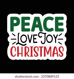Peace Love Joy Christmas, Christmas Sticker Design Vector file