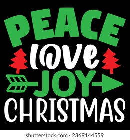 Peace Love Joy Christmas, T-shirt Design Vector File.