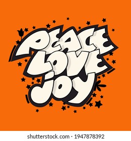 Peace love joy hand drawn lettering inscription. Vector illustration in cartoon style for greeting cards, posters, t shirt printing.