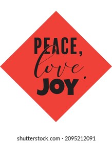 "Peace, Love, Joy". Inspirational and Motivational Quotes Vector Isolated on White Red Background. Suitable For All Needs Both Digital and Print, Example : Cutting Sticker, Poster, and Various Other
