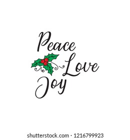 Peace love joy. Lettering. Hand drawn vector illustration. element for flyers, banner, t-shirt and posters winter holiday design. Modern calligraphy.