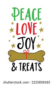 Peace Love Joy And Treats - funny slogan with dog bone and stars. Christmas decoration for pets.