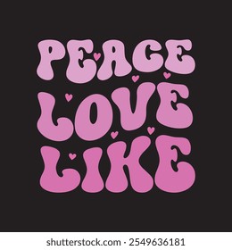 Peace love like unique groovy t shirt design