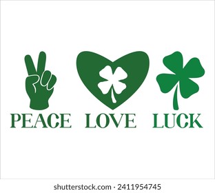 Camiseta de Peace Love Luck , Camiseta St Patricks Day, Funny St. Patrick's, Funny Paddys Day, afortunado trébol de encanto curioso, Shamrock, Saint Patricks Day, Cortar archivos para Cricut