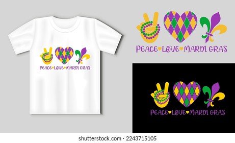 Peace, love, mardi gras. Vector lettering for t shirt, poster, card. Mardi Gras concept with t-shirt mockup. Vector Illustration