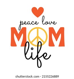 Peace love mom life t-shirt design template