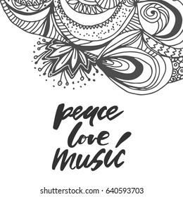 Peace, love, music.Modern calligraphic style. Hand lettering and custom typography for your designs: t-shirts, bags, for posters, invitations, cards, etc.