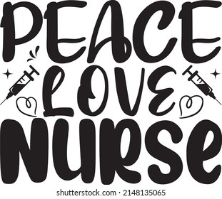 Peace Love Nurse, Nurse Svg Design, Vector File. svg