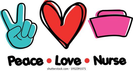 Peace love nurse svg vector Illustration isolated on white background. Nurse shirt design. Nurse quote decoration for shirt and scrapbooking. For Cricut and Silhouette.