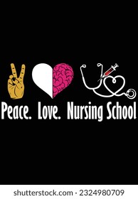 Peace love nursing school vector art design, eps file. design file for t-shirt. SVG, EPS cuttable design file
